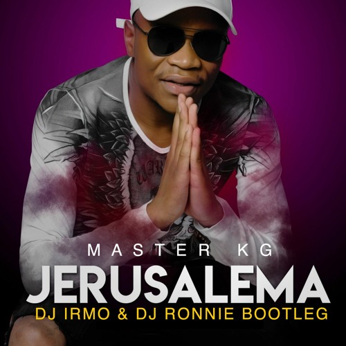 Master KG - Jerusalema (DJ Irmo Ft. DJ Ronnie Bootleg)