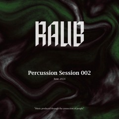RAUB | Percussion Session | 002