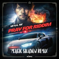 Virtual Riot - Pray For Riddim(MAGIC SHADOW REMIX) (FREE DOWNLOAD)