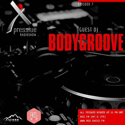 Episode #7 - Bodygroove @ Xpressive Radio Show 15.10.2021