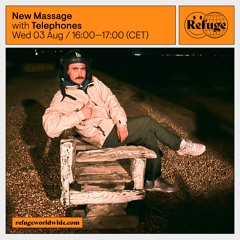 Telephones' New Massage 019 [Refuge Worldwide]