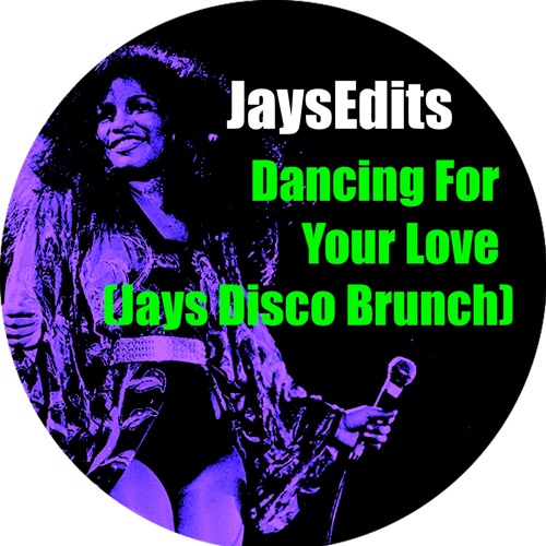 Dancing For Your Love (Jays Disco Brunch)*** FREE D/L***