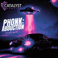 Catalyst Samples - Phonk Abduction