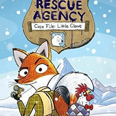 ACCESS [EBOOK EPUB KINDLE PDF] The Animal Rescue Agency #1: Case File: Little Claws b