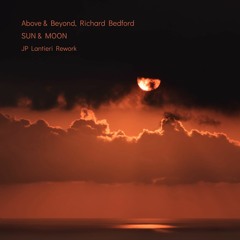 FREE DOWNLOAD: Above & Beyond, Richard Bedford - Sun & Moon (JP Lantieri Rework)