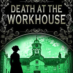 FREE KINDLE 📤 Death at the Workhouse: A Victorian Murder Mystery (Penny Green Series
