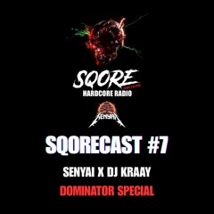 SQORERADIO #007 DOMINATOR PRE PARTY STREAM BY SENYAI & DJ KRAAY