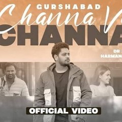 Channa Ve Channa -  Gurshabad - Dr Zeus - Harmanjeet - Chal mera putt 3