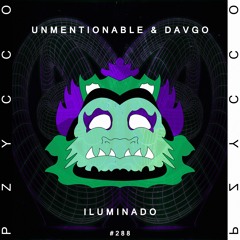 Unmentionable & Davgo - Iluminado [PZC288]