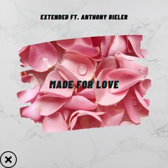 Extended - Made For Love (feat. Anthony Bieler)