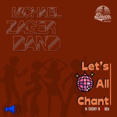 Michael Zager Band - Let&#x27;s All Chant (N-THONY-N ReMix)