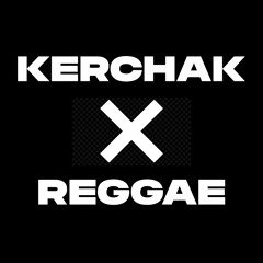 KERCHAK X REGGAE AND CALYSPO