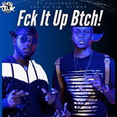 Fck It Up Btch!