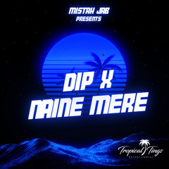 DIP x NAINE MERE