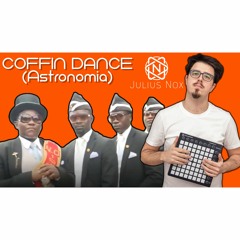 COFFIN DANCE/Astronomia - Vicetone & Tony Igy (Julius Nox Remix)