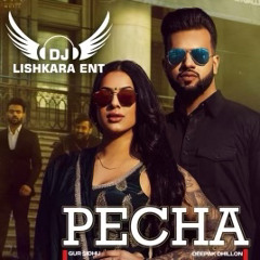 PECHA - GUR SIDHU - DJ LISHKARA