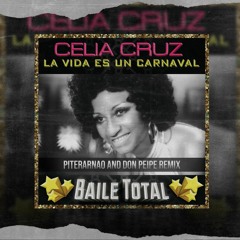 La vida es un Carnaval- Celia Cruz (Piterarnao and Don Peipe Tech Remix)