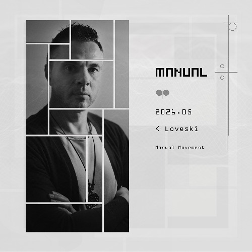 Manual Movement May 2026: K Loveski