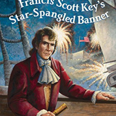 Get EPUB ✓ Francis Scott Key's Star-Spangled Banner (Step into Reading) by  Monica Ku