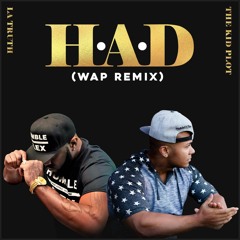 H.A.D (Wap Remix) ft The Kid Plot