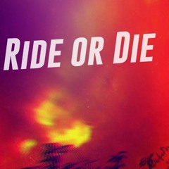 Ride Or Die ft.CharloTheKiwii