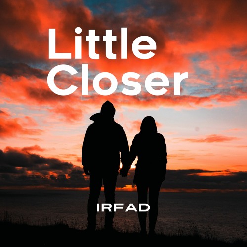 Irfad - Little Closer
