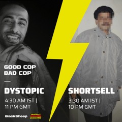 Good Cop ✯ Bad Cop w/ Dystopic & Shortsell (11/05/22)