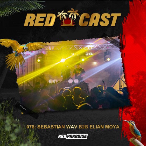 REDCAST 078 - Sebastian Wav b2b Elian Moya