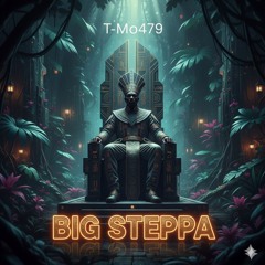 Big Steppa by T-Mo479