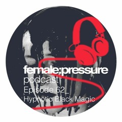 f:p podcast episode 62_Hypnotic Black Magic