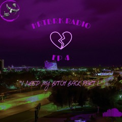 HRTBRK RADIO EP 4 "I Need My Bitch Back Part 1"