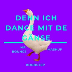 Denn Ich Dance Mit De Gänse [Remix]