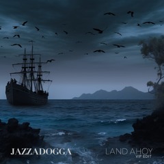 JazzaDogga - Land Ahoy VIP