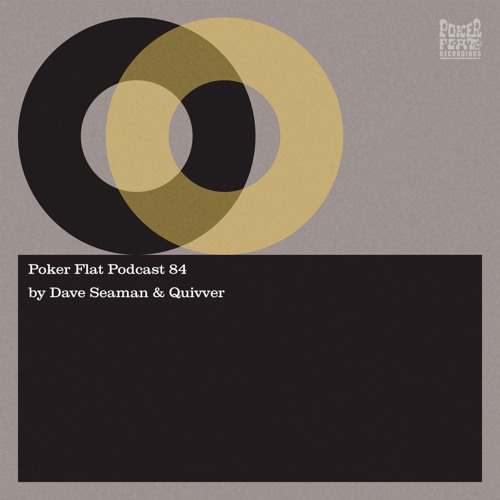 Poker Flat Podcast 84 - mixed by Dave Seaman & Quivver