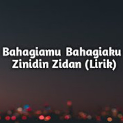 Bahagiamu Bahagiaku - Zinidin Zidan (Lirik) | Lagu baru zidan