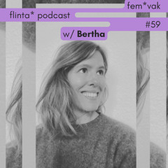 Bertha // fem*vak FLINTA* Podcast 059