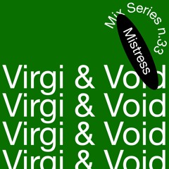 Mistress Mix Series n. 33 - Virgi & Void