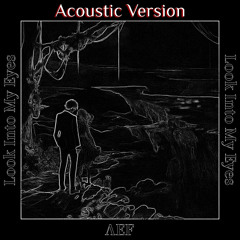Look Into My Eyes (Acoustic Version)