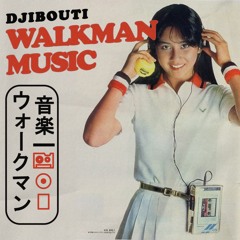 DJibouti - Walkman Music