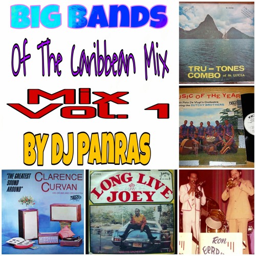 Big Bands Of The Caribbean Oldies Mix Vol. 1 By DJ Panras [Joey Lewis, Dutchy Bros & More]