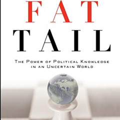 [ACCESS] EPUB 📚 The Fat Tail: The Power of Political Knowledge in an Uncertain World