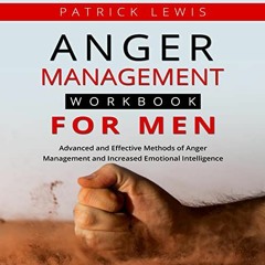 ❤️ Download Anger Management Workbook for Men: Advanced and Effective Methods of Anger Managemen