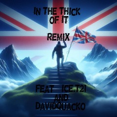 In the Thick of it remix iceT21- DavidQuacko