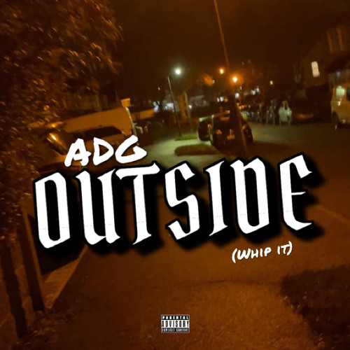 ADG - OutSide! (whip it) (prod. WassupElijah)