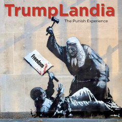 Trumplandia (Fascism in a Suit)