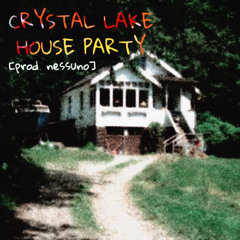 Crystal Lake House Party [prod. nessuno]