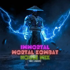 Immortal - Mortal Kombat Theme House Mix