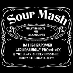 Dj Higher Power Promo Mix for Sour Mash @ The Black Chery Boscombe 8th July 2022