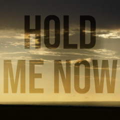 Hold Me Now