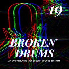 BROKEN DRUMS 19 hosted by Luca Bacchetti (mix session)